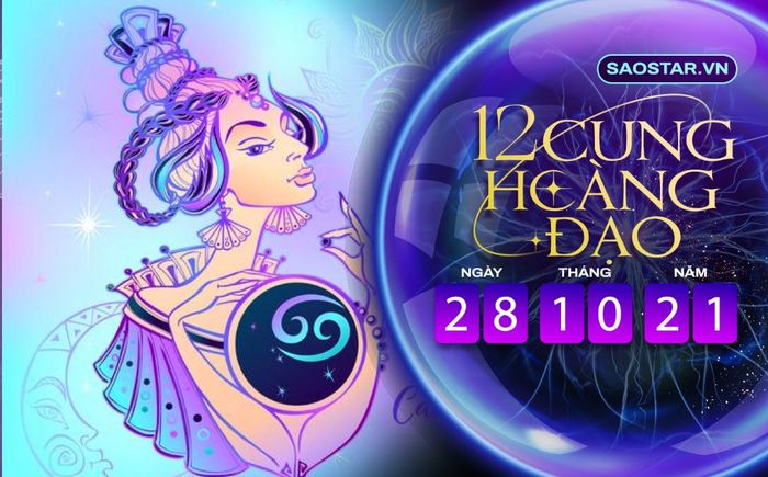 Tử vi hàng ngày 12 cung hoàng đạo thứ 5 ngày 28/10/2021: Cự Giải tiền đổ về nhà ào ào