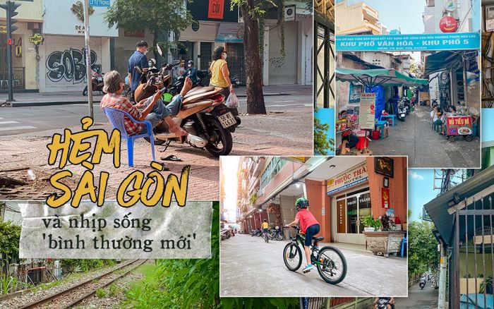 Hẻm Sài Gòn và 'hơi thở' bình thường mới: Yêu lắm những điều giản đơn!
