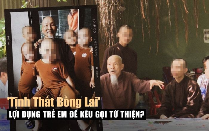 Lợi dụng trẻ em để kêu gọi từ thiện, vì sao 'Tịnh Thất Bồng Lai' chưa bị xử lý?