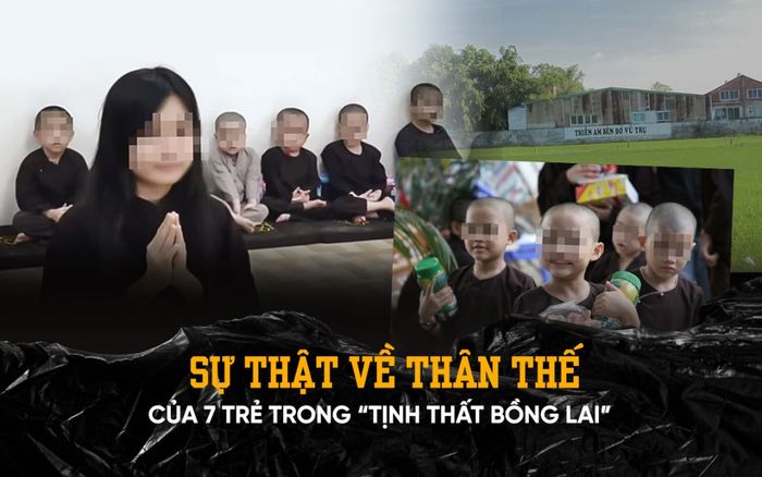7 trẻ đang sống với 3 mẹ ruột tại 'Tịnh Thất Bồng Lai' nhưng tất cả đều không biết sự thật về thân thế