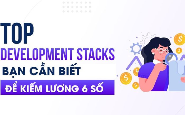 Các Web Development Stacks hàng đầu W88 Mobi nghĩ bạn nên biết để đạt được mức lương 6 con số