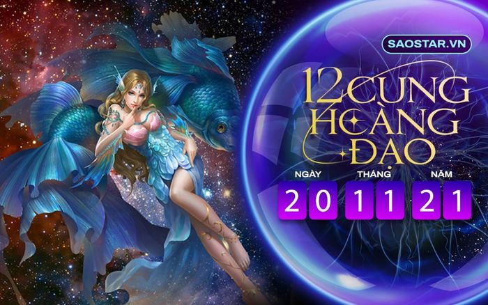 Tử vi hàng ngày 12 cung hoàng đạo thứ 7 ngày 20/11/2021: Song Ngư thu nhập tăng vọt