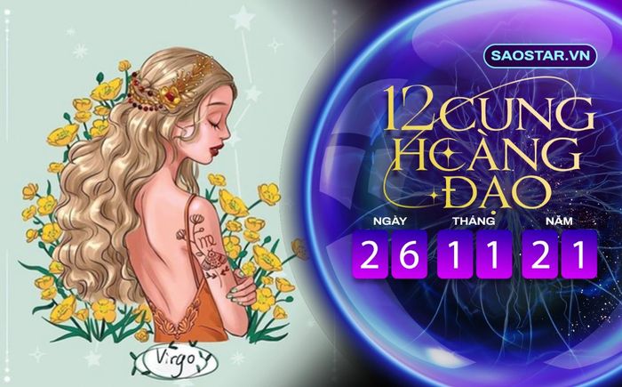 Tử vi hàng ngày 12 cung hoàng đạo thứ 6 ngày 26/11/2021: Xử Nữ được quý nhân giúp đỡ