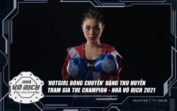 'Hotgirl bóng chuyền' Đặng Thu Huyền ghi tên trên sàn đấu The Champion 2021