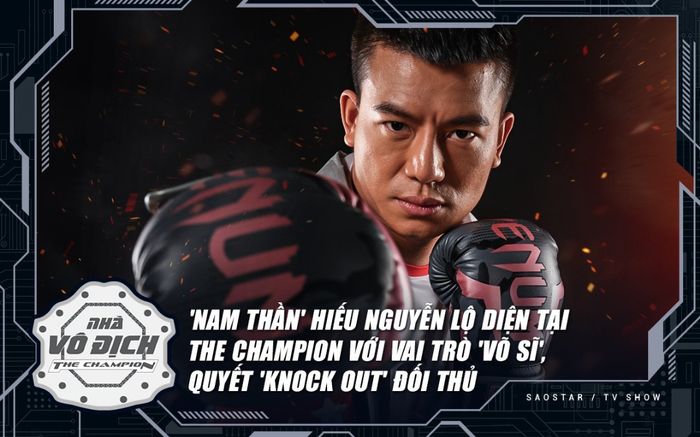 Cực căng: 'Nam thần' Hiếu Nguyễn lộ diện tại The Champion với vai trò 'võ sĩ', quyết 'knock out' đối thủ
