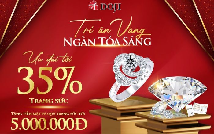 Trang sức DOJI tri ân khách hàng Chương trình Ưu đãi lớn nhất trong năm