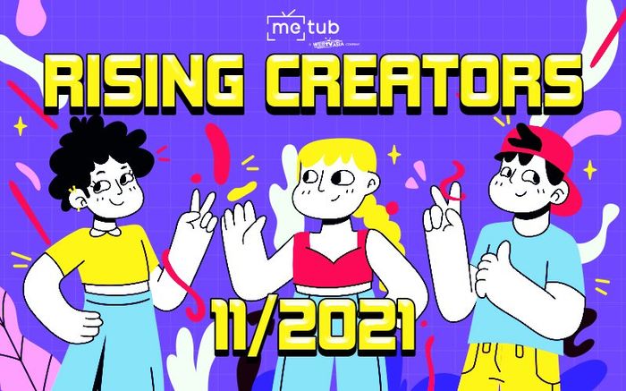 BXH 'Rising Creators' tháng 11 gọi tên những cái tên nổi trội nào?