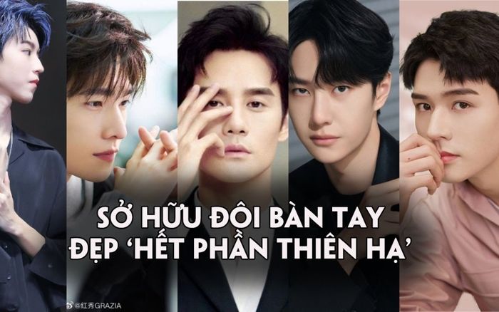 13 sao nam Cbiz sở hữu đôi bàn tay đẹp: Cung Tuấn - Nhất Bác quyến rũ nhưng vẫn thua tiểu thịt tươi này?