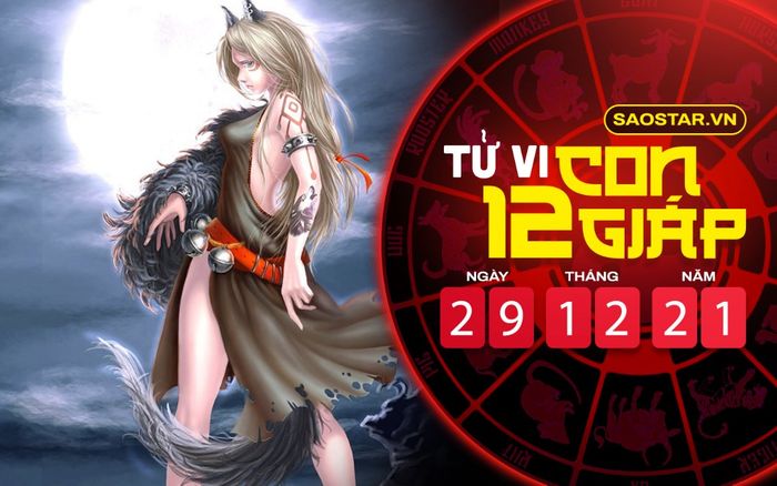 Tử vi hôm nay thứ 4 ngày 29/12/2021 của 12 con giáp: Tuất được quý nhân giúp đỡ, Hợi gặp nhiều may mắn