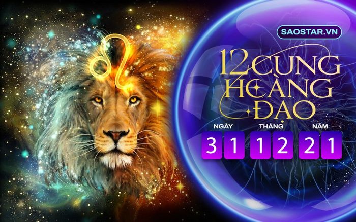 Tử vi hàng ngày 12 cung hoàng đạo thứ 6 ngày 31/12/2021: Sư Tử có điềm báo hao tài tốn của