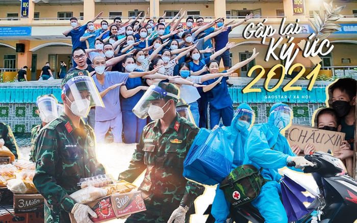 Gấp lại ký ức 2021: Biến động, thăng trầm và con người ta không ngừng dìu nhau về phía trước!