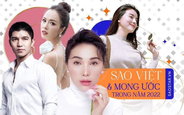 Sao Việt chào năm 2022: Người muốn bứt phá như hổ, người sẽ cống hiến hết mình