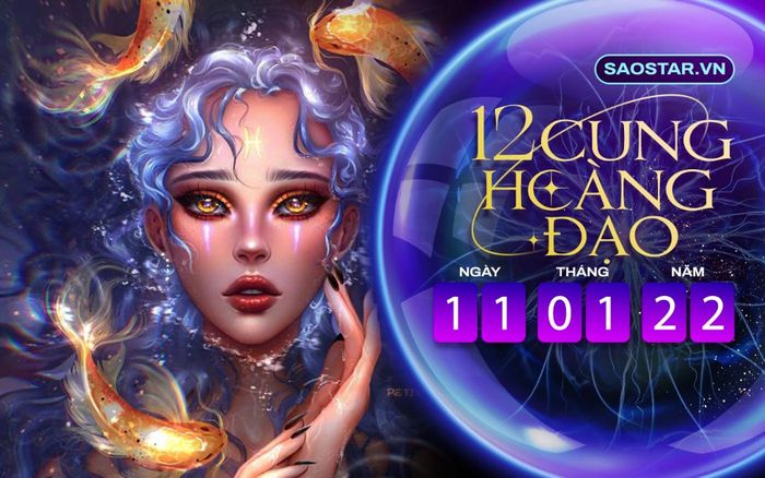 Tử vi hàng ngày 12 cung hoàng đạo thứ 3 ngày 11/1/2022: Song Ngư được quý nhân phù trợ