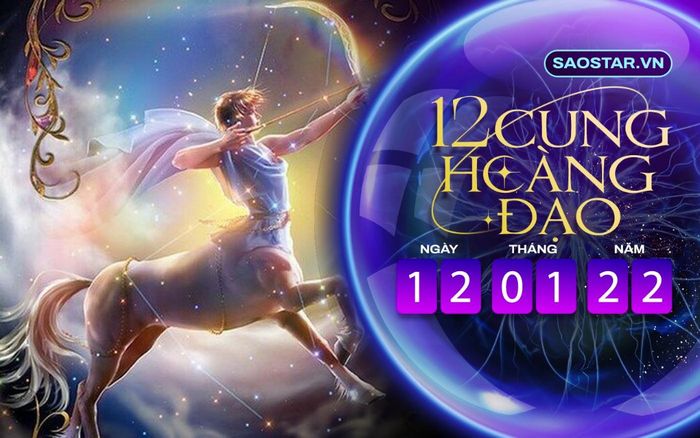 Tử vi hàng ngày 12 cung hoàng đạo thứ 4 ngày 12/1/2022: Nhân Mã túi tiền rủng rỉnh