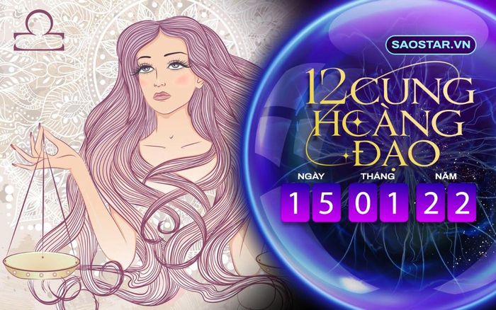 Tử vi hàng ngày 12 cung hoàng đạo thứ 7 ngày 15/1/2022: Thiên Bình nhận tin vui về tiền bạc