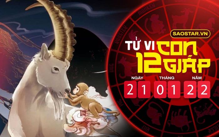 Tử vi hôm nay thứ 6 ngày 21/1/2022 của 12 con giáp: Mùi tài lộc dồi dào, Thân có điềm báo mất tiền