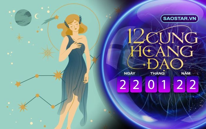 Tử vi hàng ngày 12 cung hoàng đạo thứ 7 ngày 22/1/2022: Xử Nữ dễ có tiểu nhân vây quanh