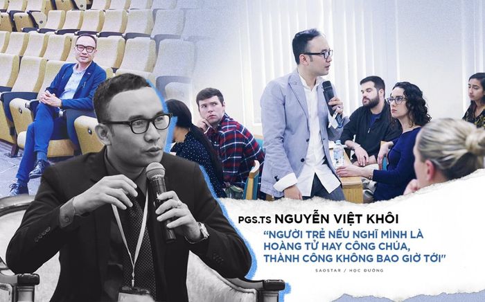 PGS.TS Nguyễn Việt Khôi: Người trẻ nếu nghĩ mình là hoàng tử hay công chúa, thành công không bao giờ tới