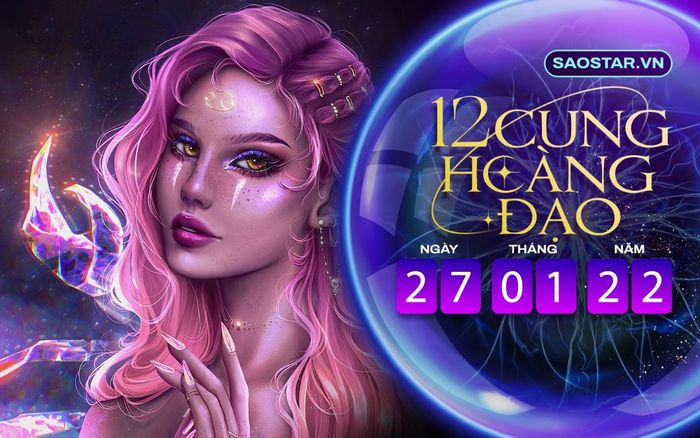 Tử vi hàng ngày 12 cung hoàng đạo thứ 5 ngày 27/1/2022: Cự Giải dễ bị lừa gạt