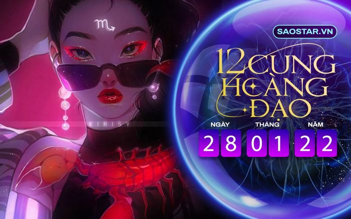 Tử vi hàng ngày 12 cung hoàng đạo thứ 6 ngày 28/1/2022: Bọ Cạp gặp may về tiền bạc