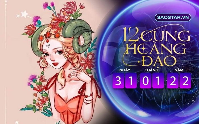 Tử vi hàng ngày 12 cung hoàng đạo thứ 2 ngày 31/1/2022: Cơ hội để Bạch Dương tháo gỡ khúc mắc