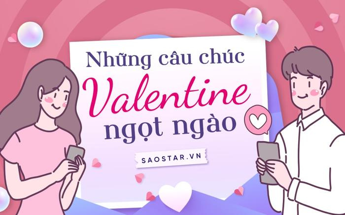 Những câu chúc Valentine ngọt ngào gửi đến 'nửa kia'