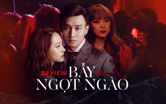 Bẫy ngọt ngào: Cảnh nóng 18+ dày đặc, nội dung ý nghĩa nhưng thiếu kịch tính, dễ đoán