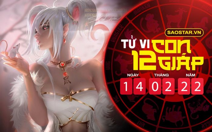 Tử vi hôm nay thứ 2 ngày 14/2/2022 của 12 con giáp: Tý gặp nhiều may mắn, Tỵ dễ vướng họa thị phi