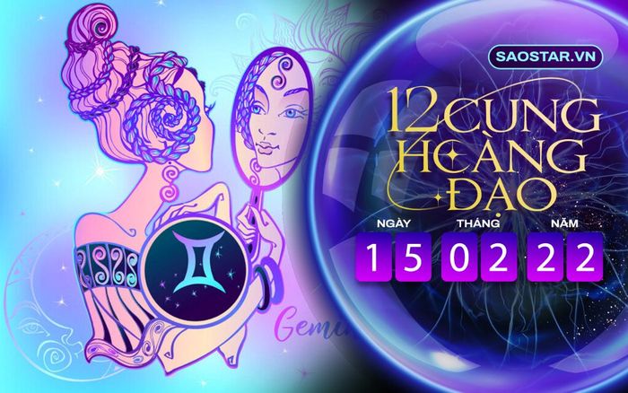 Tử vi hàng ngày 12 cung hoàng đạo thứ 3 ngày 15/2/2022: Song Tử dễ bị tiểu nhân làm khó trong công việc