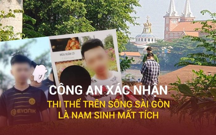 Công an xác nhận thi thể trên sông Sài Gòn là nam sinh mất tích khi vào TP.HCM nhập học, tài sản vẫn còn