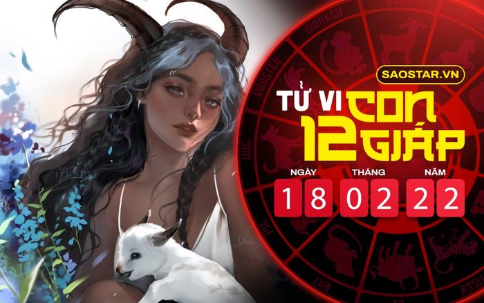 Tử vi hôm nay thứ 6 ngày 18/2/2022 của 12 con giáp: Mùi vượng vận quý nhân, Dậu liên tục gặp rắc rối