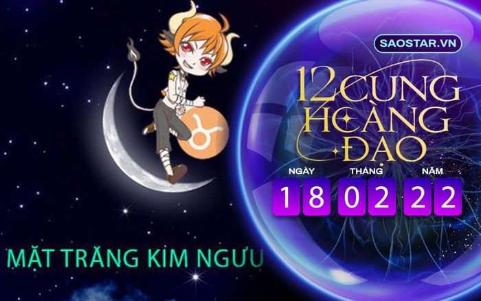 Tử vi hàng ngày 12 cung hoàng đạo thứ 6 ngày 18/2/2022: Kim Ngưu nên bớt chỉ trích người khác
