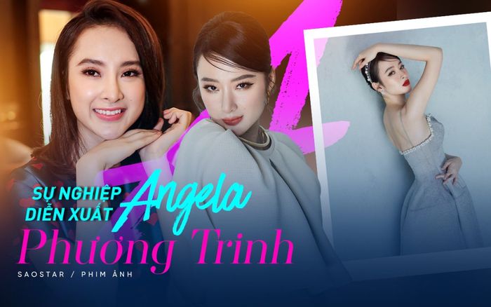 Angela Phương Trinh: Hành trình từ ngọc nữ trong làng diễn xuất đến cái mác 'nữ hoàng thị phi'