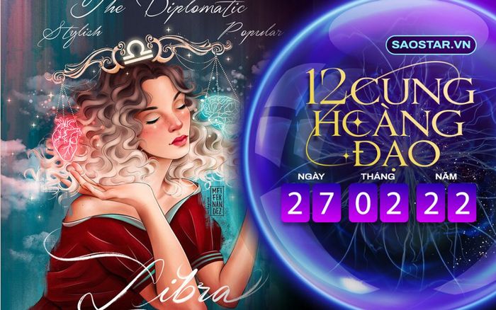 Tử vi hàng ngày 12 cung hoàng đạo chủ nhật ngày 27/2/2022: Thiên Bình thu nhập tăng vọt