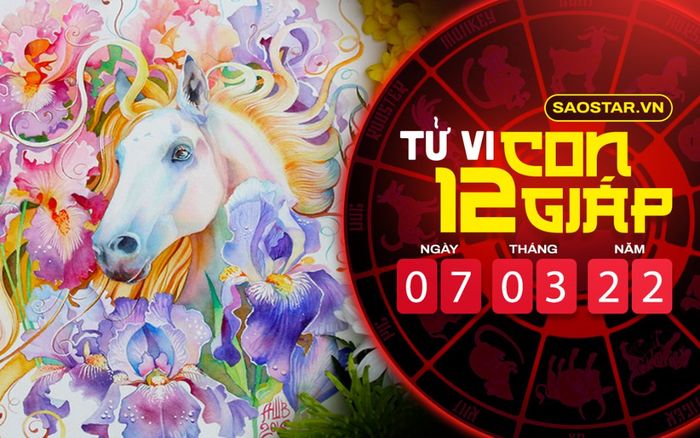 Tử vi hôm nay thứ 2 ngày 7/3/2022 của 12 con giáp: Ngọ đề phòng mất tiền, Tuất có tiểu nhân đeo bám