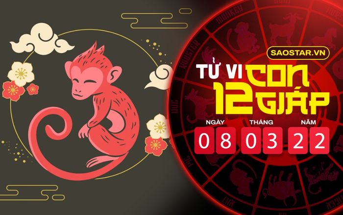 Tử vi hôm nay thứ 3 ngày 8/3/2022 của 12 con giáp: Thân gặp rắc rối chuyện tiền bạc