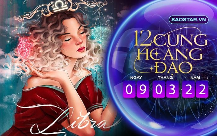 Tử vi hàng ngày 12 cung hoàng đạo thứ 4 ngày 9/3/2022: Thiên Bình dễ bị lừa gạt về tiền bạc