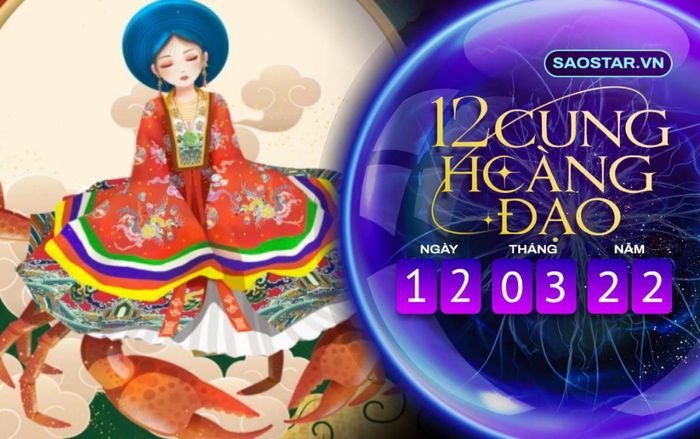 Tử vi hàng ngày 12 cung hoàng đạo thứ 7 ngày 12/3/2022: Cự Giải đối mặt với nhiều rắc rối