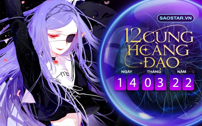 Tử vi hàng ngày 12 cung hoàng đạo thứ 2 ngày 14/3/2022: Bọ Cạp thiếu tập trung trong công việc