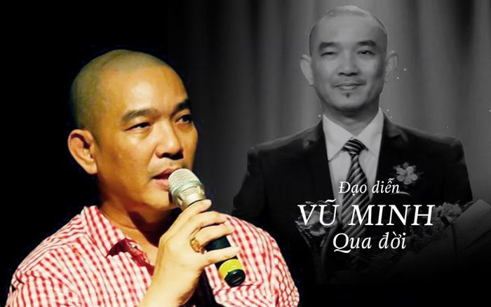 Đạo diễn Vũ Minh qua đời ở tuổi 56