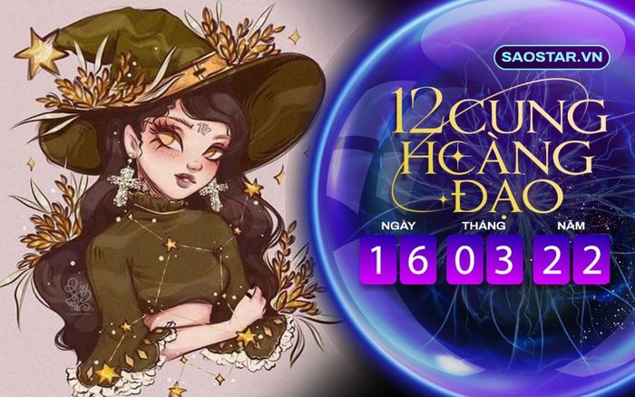 Tử vi hàng ngày 12 cung hoàng đạo thứ 4 ngày 16/3/2022: Công việc không như ý với Xử Nữ