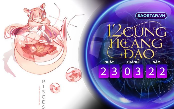 Tử vi hàng ngày 12 cung hoàng đạo thứ 4 ngày 23/3/2022: Song Ngư căng thẳng quá mức