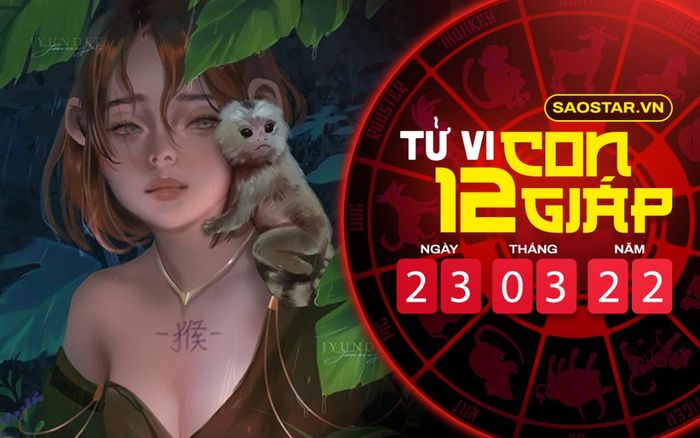 Tử vi hôm nay thứ 4 ngày 23/3/2022 của 12 con giáp: Thân gặp vận may trong kinh doanh