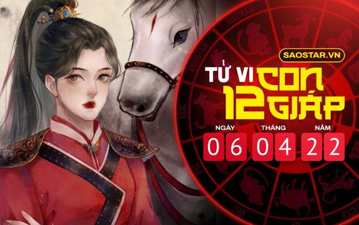 Tử vi hôm nay thứ 4 ngày 6/4/2022 của 12 con giáp: Một ngày thuận lợi với tuổi Ngọ