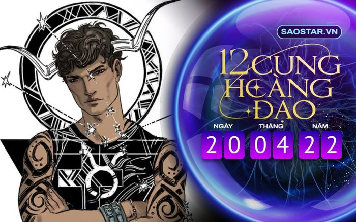 Tử vi hàng ngày 12 cung hoàng đạo thứ 4 ngày 20/4/2022: Kim Ngưu tâm trạng ủ rũ