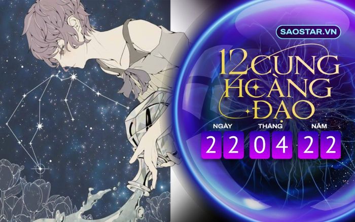 Tử vi hàng ngày 12 cung hoàng đạo thứ 6 ngày 22/4/2022: Bảo Bình vô tâm trong chuyện tình cảm