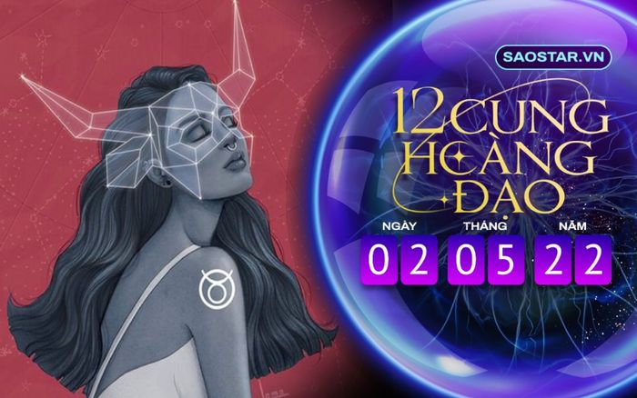 Tử vi hàng ngày 12 cung hoàng đạo thứ 2 ngày 2/5/2022: Một ngày hoàn hảo của Kim Ngưu
