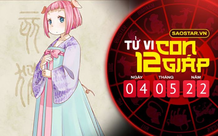Tử vi hôm nay thứ 4 ngày 4/5/2022 của 12 con giáp: Hợi lơ là công việc, Tý có họa tiểu nhân đeo bám