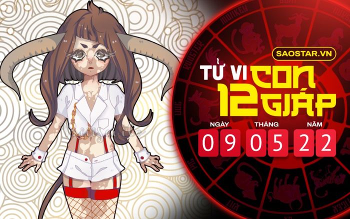 Tử vi hôm nay thứ 2 ngày 9/5/2022 của 12 con giáp: Sửu được quý nhân phù trợ, Tuất có cơ hội thăng tiến