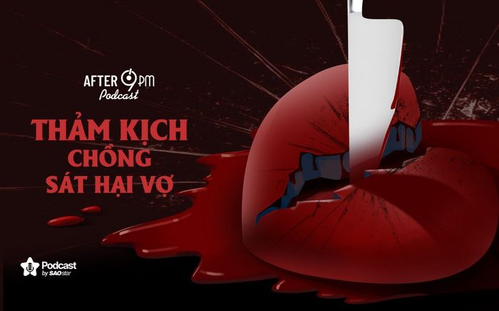 After 9PM số 8: Thảm kịch đau lòng chồng sát hại vợ